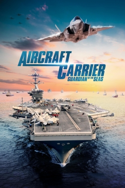 watch-Aircraft Carrier: Guardian of the Seas