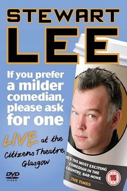 watch-Stewart Lee: If You Prefer a Milder Comedian, Please Ask for One