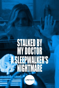 watch-Stalked by My Doctor: A Sleepwalker's Nightmare
