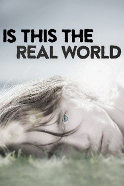 watch-Is This the Real World
