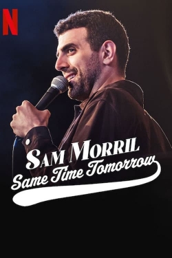 watch-Sam Morril: Same Time Tomorrow