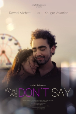 watch-What We Don't Say