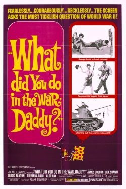 watch-What Did You Do in the War, Daddy?