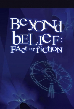 watch-Beyond Belief: Fact or Fiction