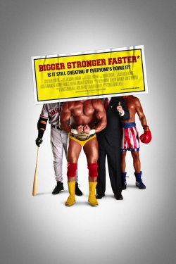 watch-Bigger Stronger Faster*