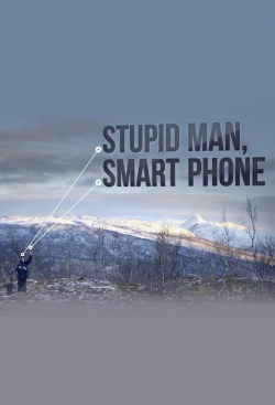 watch-Stupid Man, Smart Phone