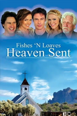 watch-Fishes 'n Loaves: Heaven Sent