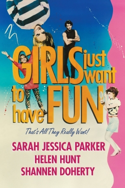 watch-Girls Just Want to Have Fun