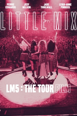 watch-Little Mix: LM5: The Tour Film