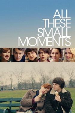 watch-All These Small Moments