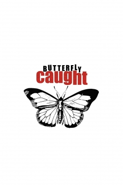 watch-Butterfly Caught