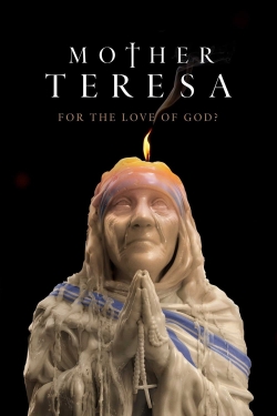 watch-Mother Teresa: For the Love of God?