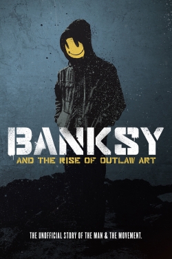 watch-Banksy and the Rise of Outlaw Art