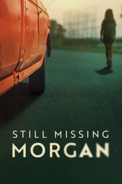 watch-Still Missing Morgan