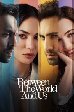 watch-Between the World and Us