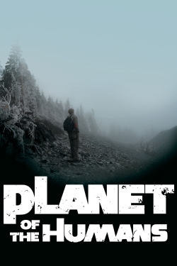 watch-Planet of the Humans