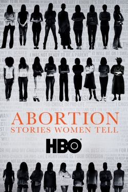 watch-Abortion: Stories Women Tell