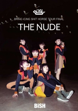 watch-Bish: Bring Icing Shit Horse Tour Final "The Nude"