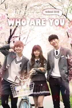 watch-Who Are You: School 2015