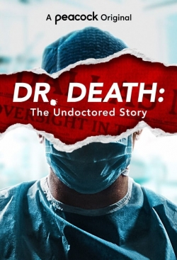 watch-Dr. Death: The Undoctored Story