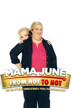 watch-Mama June: From Not to Hot