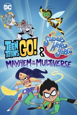 watch-Teen Titans Go! & DC Super Hero Girls: Mayhem in the Multiverse