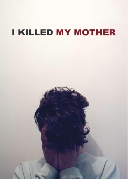 watch-I Killed My Mother