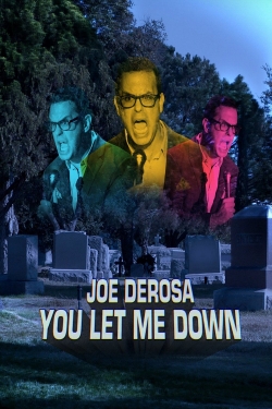 watch-Joe DeRosa: You Let Me Down