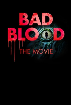 watch-Bad Blood: The Movie