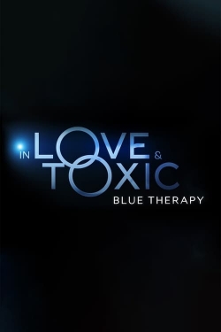 watch-In Love and Toxic: Blue Therapy