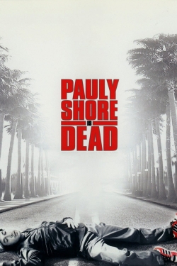 watch-Pauly Shore Is Dead