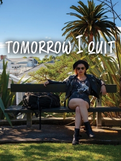 watch-Tomorrow I Quit