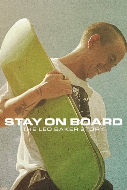 watch-Stay on Board: The Leo Baker Story