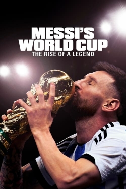 watch-Messi's World Cup: The Rise of a Legend