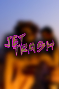 watch-Jet Trash