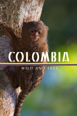 watch-Colombia - Wild and Free
