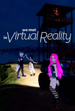 watch-We Met in Virtual Reality