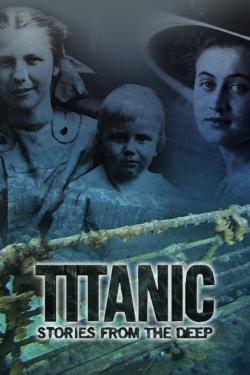 watch-Titanic: Stories from the Deep