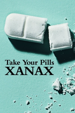 watch-Take Your Pills: Xanax