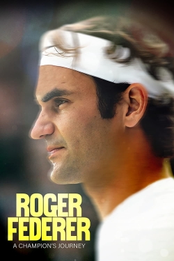 watch-Roger Federer: A Champions Journey
