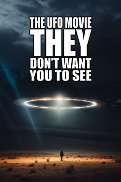 watch-The UFO Movie THEY Don't Want You to See