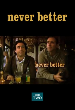 watch-Never Better