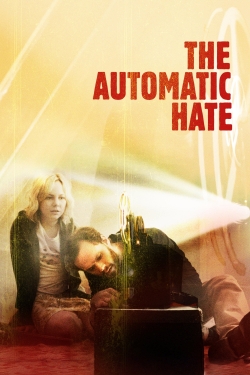 watch-The Automatic Hate