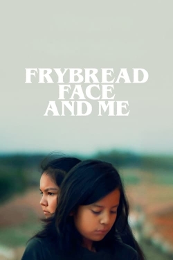 watch-Frybread Face and Me