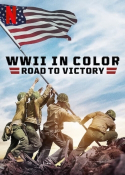 watch-WWII in Color: Road to Victory