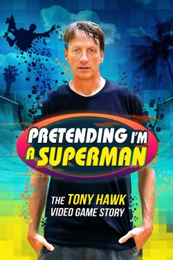 watch-Pretending I'm a Superman: The Tony Hawk Video Game Story