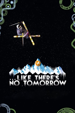 watch-Like There's No Tomorrow