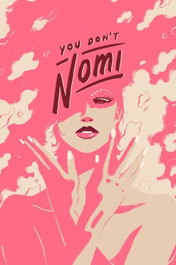 watch-You Don't Nomi
