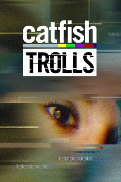 watch-Catfish: Trolls