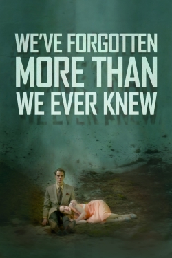 watch-We've Forgotten More Than We Ever Knew
